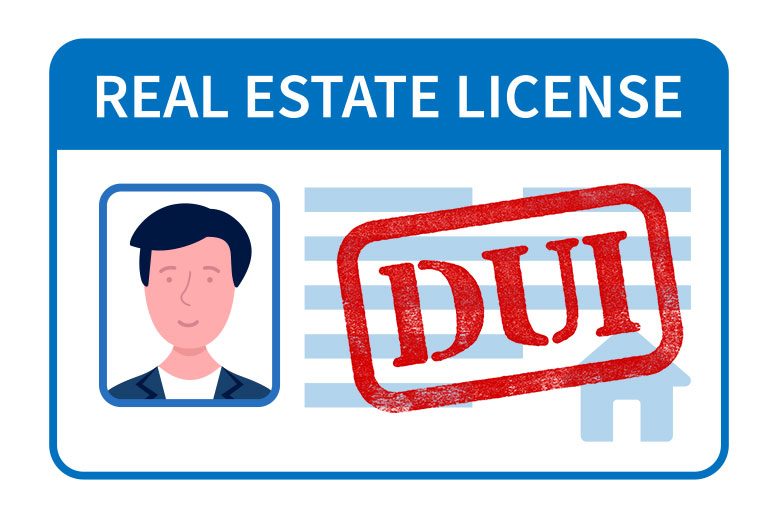 Effects of DUI on Real Estate License