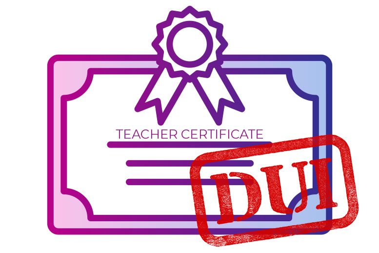 Effects of DUI on Teaching Certificate